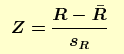 Z = (R - Rbar)/sR