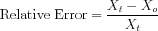 Relative Error = (X(t) - X(o))/X(t)