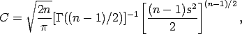  
C = \sqrt\frac{2n}{\pi} [\Gamma((n-1)/2)]^{-1}\left[\frac{(n-1) s^2}{2}\right]^{(n-1)/2},
