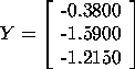 Y = [-0.3800  -1.59 -1.2150]