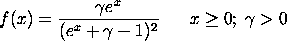 f(x) = gamma*EXP(x)/[(EXP(x)+gamma-1)**2]   x >= 0; gamma > 0