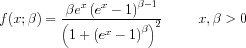 f(x;beta) = beta*EXP(x)*(EXP(x)-1)**(beta-1)/(1+(EXP(x)-1)**beta)**2}
    beta, x > 0