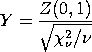 Y = Z(0,1)/SQRT(X(nu)/nu)