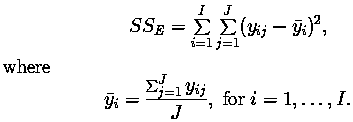 SSe = sum[i=1 to I] sum[j=1 to J] (y(ij) - ybar)^2,  where  ybar(i) = (sum[j=1 to J]y(ij)) / J,  for  i=1,...,I