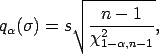  
q_\alpha(\sigma)=s\sqrt{\frac{n-1}{\chi^2_{1-\alpha,n-1}}},
